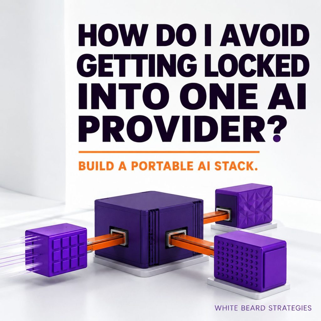 How Do I Avoid Getting Locked Into One AI Provider?